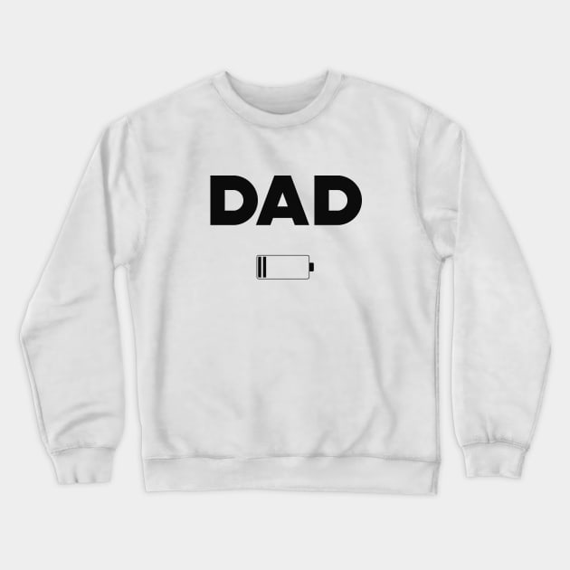Dad Low Battery Crewneck Sweatshirt by KC Happy Shop